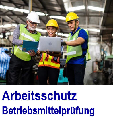 Arbeitsschutz Betriebsmittelprfung Arbeitsschutz Betriebsmittelprfung , Arbeitsschutz Aktuell, Arbeitsschutzverantwortliche